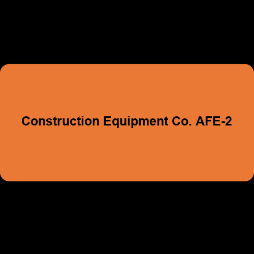 Construction Equipment Co. AFE-2